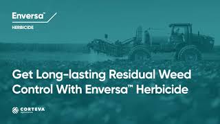 Get Long-lasting Residual Weed Control with Enversa™ Herbicide