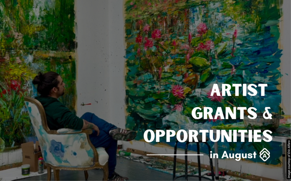 [GUIDE] The Best Artist Grants & Opportunities in August 2026