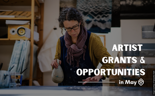 [GUIDE] The Best Artist Grants & Opportunities in May 2026